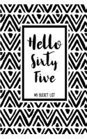 Hello Sixty Five My Bucket List