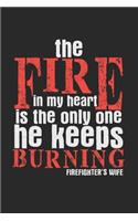 The Fire In My Heart Is The Only One He Keeps Burning - Firefighter's Wife