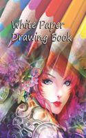 White Paper Drawing Book