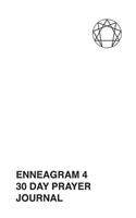 Enneagram 4 - 30 Day Prayer Journal: A Unique Journal To Guide You Through The Enneagram's Deeply Introspective Work. Connect With God And Improve Yourself.