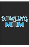 Bowling Mom: Notebook A5 Size, 6x9 inches, 120 lined Pages, Bowling Ball Mom Mother