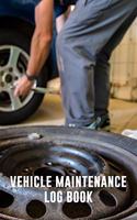 Vehicle Maintenance Log Book: Vehicle Maintenance and Repair Record for Cars, Trucks, and Motorcycles