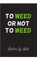 To Weed or Not to Weed