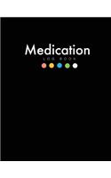 Medication Log Book: Black Cover - Undated Daily Medication Checklist Organizer Journal Notebook - Simple Personal Medication Administration Chart Planner & Tracker Reco