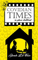 Covidian Times: in place sheltered