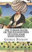 The Turkish Jester or, The Pleasantries of Cogia Nasr Eddin Effendi