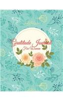 Gratitude Journal For Women: Grateful Journal, Positivity Journal, Daily Inspiration Journal for Daily Thanksgiving & Reflection, Gratitude Prompt. 120 Pages Large Print 8.5" x 