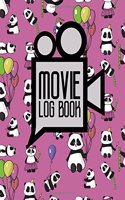 Movie Log Book: Movie Criticism Journal, Film List Book, Film Diary, Movie Checklist, Cute Panda Cover