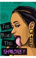 I'm Bout This Shmoney: 6x9 Blank Lined Cardi B. Inspired Journal - For Writing Thoughts, Song Lyrics, Concert Memories - Gift for Cardi B. Fans, Bardi Gang
