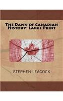 The Dawn of Canadian History: Large Print