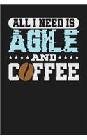 All I Need is Agile and Coffee: Dark Gray, White & Blue Design, Blank College Ruled Line Paper Journal Notebook for Project Managers and Their Families. (Agile and Scrum 6 x 9 inch