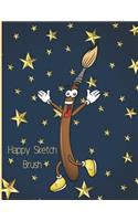 Happy Sketch Brush: Funny Artists Sketchbook for Kids