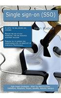 Single Sign-On (Sso): High-Impact Strategies - What You Need to Know: Definitions, Adoptions, Impact, Benefits, Maturity, Vendors