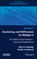 Scattering and Diffraction by Wedges 2: The Wiener-Hopf Solution - Advanced Applications