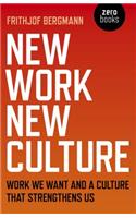 New Work New Culture: Work we want and a culture that strengthens us