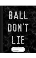 Ball Don't Lie Composition Notebook