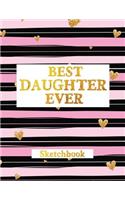 Best Daughter Ever: Sketch Book Journal Gifts for Daughter - Cute Black and Pink Design