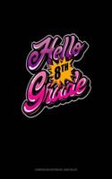Hello 8th Grade: Composition Notebook: Wide Ruled(1458 Composition Notebook: Wide Ruled)