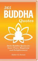 365 Buddha Quotes: Daily Buddha Quotes for Inner Peace, Happiness and Enlightenment