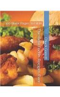 The Best Forkin' Recipes Ever: 100 Blank Pages To Fill In