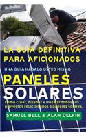 Guía Definitiva Para Aficionados Una Guía Hágalo Usted Mismo Paneles Solares