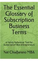 The Essential Glossary of Subscription Business Terms: A Handy Reference Tool for Subscription Box Entrepreneurs