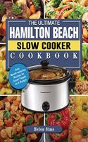 The Ultimate Hamilton Beach Slow Cooker Cookbook
