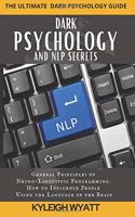 Dark Psychology and Nlp Secrets