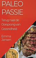 Paleo Passie: Terug naar de Oorsprong van Gezondheid