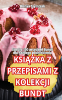 Ksi&#260;&#379;ka Z Przepisami Z Kolekcji Bundt