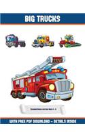 Coloring Books for Kids Ages 4 - 8 (Big Trucks): A Big Trucks coloring (colouring) book with 30 coloring pages that gradually progress in difficulty: This book can be downloaded as a PDF and printe