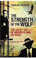 The Strength of the Wolf: The Secret History of America's War on Drugs