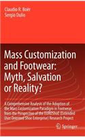 Mass Customization and Footwear: Myth, Salvation or Reality?