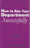  How To Run Your Department Successfully