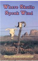 Where Skulls Speak Wind