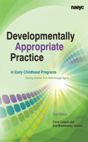 Developmentally Appropriate Practice in Early Childhood Programs Serving Children from Birth Through Age 8