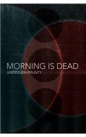 Morning Is Dead