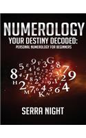 Numerology: Your Destiny Decoded: Personal Numerology For Beginners