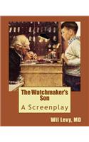 Watchmaker's Son A Screenplay