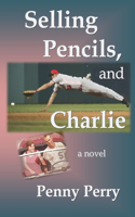 Selling Pencils, and Charlie