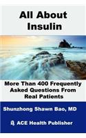 All About Insulin More Than 400 Frequently Asked Questions From Real Patients