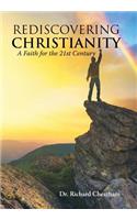 Rediscovering Christianity: A Faith for the 21st Century