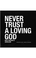 Never Trust a Living God