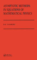 Asymptotic Methods in Equations of Mathematical Physics
