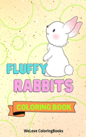Fluffy Rabbits Coloring Book: Cute Rabbits Coloring Book Adorable Rabbits Coloring Pages for Kids 25 Incredibly Cute and Lovable Rabbits