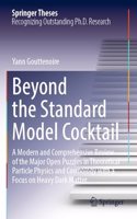 Beyond the Standard Model Cocktail: A Modern and Comprehensive Review of the Major Open Puzzles in Theoretical Particle Physics and Cosmology with a Focus on Heavy Dark Matter