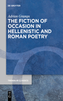 The Fiction of Occasion in Hellenistic and Roman Poetry