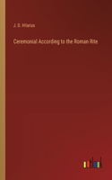 Ceremonial According to the Roman Rite