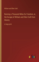 Running a Thousand Miles for Freedom, or, the Escape of William and Ellen Craft from Slavery