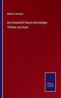 Erkenntniß-Theorie des heiligen Thomas von Aquin